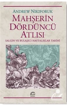 Mahşerin Dördüncü Atlısı - Andrew Nikiforuk - İletişim Yayınları