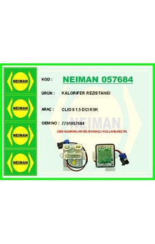 Neıman 057684 Kalorıfer Rezıstansı Clıo Iı 1.5 Dcı K9k 7701057684 Adet Neıman 057684 Kalorıfer Rezıstansı Clıo Iı 1.5 Dcı K9k 7701057684 Adet