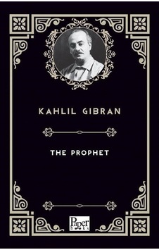 The Prophet / Kahlil Gibran The Prophet / Kahlil Gibran