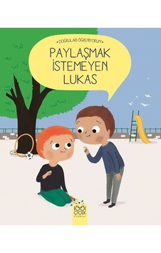 Paylaşmak İstemeyen Lukas-Doğruları Öğreniyorum - Nadine Brun Cosme - 1001 Çiçek Paylaşmak İstemeyen Lukas-Doğruları Öğreniyorum - Nadine Brun Cosme - 1001 Çiçek