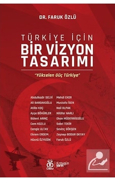 Türkiye İçin Bir Vizyon Tasarımı - Faruk Özlü - DBY Yayınları Türkiye İçin Bir Vizyon Tasarımı - Faruk Özlü - DBY Yayınları