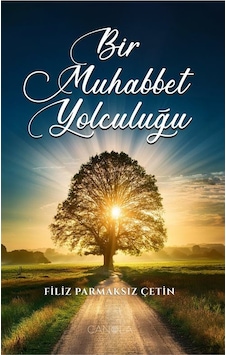 Bir Muhabbet Yolculuğu / Filiz Parmaksız Çetin