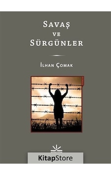 Savaş ve Sürgünler - İlhan Çomak - Potkal Kitap Yayınları Savaş ve Sürgünler - İlhan Çomak - Potkal Kitap Yayınları