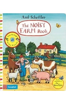 Axel Scheffler The Noisy Farm Book Axel Scheffler The Noisy Farm Book
