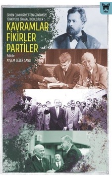 Kavramlar Fikirler Partiler - Erken Cumhuriyet'ten Günümüze Türkiyede'de Siyasal İdeolojiler- Nika Yayınevi Kavramlar Fikirler Partiler - Erken Cumhuriyet'ten Günümüze Türkiyede'de Siyasal İdeolojiler- Nika Yayınevi