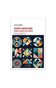 Grafik Sanatların Resim Sanatı İle İlişkisi Ve Algı Boyutu / E... Grafik Sanatların Resim Sanatı İle İlişkisi Ve Algı Boyutu / E...