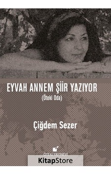 Eyvah Annem Şiir Yazıyor - Çiğdem Sezer - Öteki Yayınevi