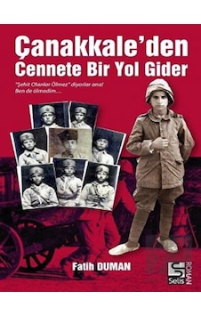 Çanakkale'den Cennete Bir Yol Gider - Fatih Duman - Selis Kitaplar