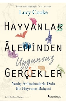 Hayvanlar Aleminden Uygunsuz Gerçekler - Lucy Cooke - Domingo Yayınevi Hayvanlar Aleminden Uygunsuz Gerçekler - Lucy Cooke - Domingo Yayınevi