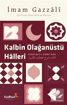 Kalbin Olağanüstü Halleri / İmam Gazali Kalbin Olağanüstü Halleri / İmam Gazali