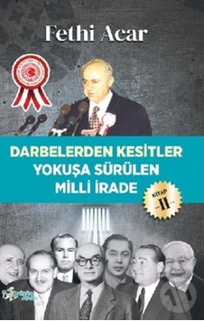 Darbelerden Kesitler - Yokuşü Sürülen Milli Irade 2