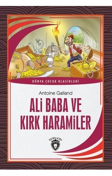 Ali Baba ve Kırk Haramiler - Dünya Çocuk Klasikleri - Antoine Galland - Dorlion Yayınevi Ali Baba ve Kırk Haramiler - Dünya Çocuk Klasikleri - Antoine Galland - Dorlion Yayınevi