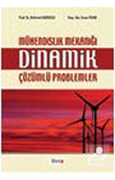 Mühendislik Mekaniği Dinamik Çözümlü Problemler / Mehmet Bakioğlu Mühendislik Mekaniği Dinamik Çözümlü Problemler / Mehmet Bakioğlu