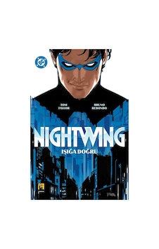 Nightwing Cilt 1 / Işığa Doğru / Tom Taylor Nightwing Cilt 1 / Işığa Doğru / Tom Taylor