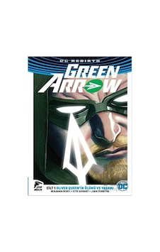 Green Arrow Rebirth Cilt 1-Oliver Queen'in Ölümü ve Yaşamı - Benjamin Percy - Çizgi Düşler Green Arrow Rebirth Cilt 1-Oliver Queen'in Ölümü ve Yaşamı - Benjamin Percy - Çizgi Düşler