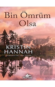 Bin Ömrüm Olsa - Kristin Hannah - Pegasus