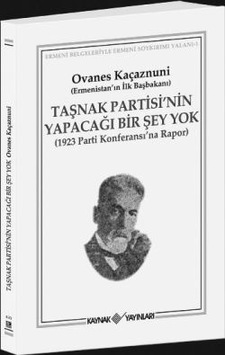 Taşnak Partisinin Yapacağı Bir Şey Yok - Ovanes Kaçaznuni - Kaynak Yayınları Taşnak Partisinin Yapacağı Bir Şey Yok - Ovanes Kaçaznuni - Kaynak Yayınları