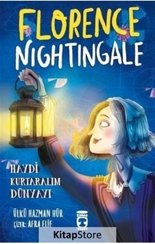 Florence Nightingale - Haydi Kurtaralım Dünyayı 2 - Ülkü Hazman Hür - Timaş Çocuk