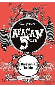 Afacan 5'ler Karavanla Tatilde - Enid Blyton - Artemis Yayınları