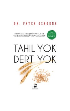 Tahıl Yok Dert Yok: Bildiğiniz Her Şeyi Unutun Ve Tahılın Gerçek Yüzüyle Tanışın