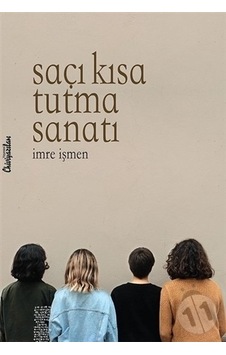 Saçı Kısa Tutma Sanatı - İmre İşmen - Chiviyazıları Yayınevi