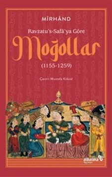 Ravzatu's-safa'ya Göre Moğollar 1155-1259 / Muhammed Bin Hav... Ravzatu's-safa'ya Göre Moğollar 1155-1259 / Muhammed Bin Hav...