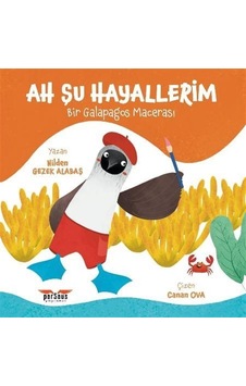 Ah Şu Hayallerim & Bir Galapagos Macerası / Nilden Gezek Alabaş Ah Şu Hayallerim & Bir Galapagos Macerası / Nilden Gezek Alabaş