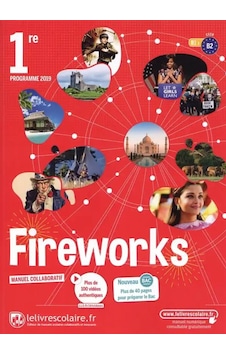Anglais 1re B1>B2 Fireworks - Manuel de l'élève Edition 2019 9782377601578 Anglais 1re B1>B2 Fireworks - Manuel de l'élève Edition 2019 9782377601578
