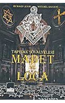 Tapınak Şövalyeleri 2 - Mabet ve Loca / Michael Baigent Tapınak Şövalyeleri 2 - Mabet ve Loca / Michael Baigent