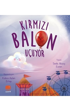Kırmızı Balon Uçuyor - Seda Aksoy Evren - Uçan Fil Kırmızı Balon Uçuyor - Seda Aksoy Evren - Uçan Fil