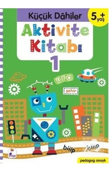 Aktivite Kitabı 1 - Küçük Dahiler 5+Yaş - Ayça G. Derin - İndigo Çocuk Aktivite Kitabı 1 - Küçük Dahiler 5+Yaş - Ayça G. Derin - İndigo Çocuk