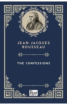 The Confessions - Jean - Jacques Rousseau - Paper Books The Confessions - Jean - Jacques Rousseau - Paper Books