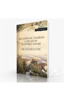 Afganistan, Taliban ve İslam'ın Bugünkü Savaşı - Tüm Eserleri 1 - Ebu Mus'ab Es-Suri - Küresel Kitap Afganistan, Taliban ve İslam'ın Bugünkü Savaşı - Tüm Eserleri 1 - Ebu Mus'ab Es-Suri - Küresel Kitap