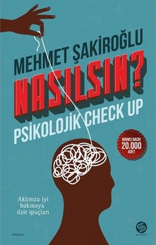 Nasılsın? Psikolojik Check-up - Mehmet Şakiroğlu - Sahi Kitap Nasılsın? Psikolojik Check-up - Mehmet Şakiroğlu - Sahi Kitap