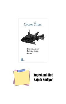 Balıklar Da Öpüşmüyor Artık + Yapışkanlı Not Kağıdı Balıklar Da Öpüşmüyor Artık + Yapışkanlı Not Kağıdı