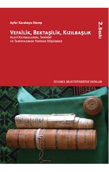 Vefailik, Bektaşilik, Kızılbaşlık - Ayfer Karakaya - Stump - İstanbul Bilgi Üniv.Yayınları Vefailik, Bektaşilik, Kızılbaşlık - Ayfer Karakaya - Stump - İstanbul Bilgi Üniv.Yayınları