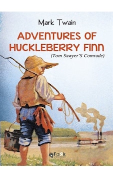 Adventures of Huckleberry Finn - Tom Sawyer's Comrade - Mark Twain - Fark Yayınları Adventures of Huckleberry Finn - Tom Sawyer's Comrade - Mark Twain - Fark Yayınları