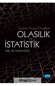 Çözümlü Güncel Örneklerle Olasılık ve İstatistik - Hakan Eygü - Nobel Akademik Yayıncılık Çözümlü Güncel Örneklerle Olasılık ve İstatistik - Hakan Eygü - Nobel Akademik Yayıncılık