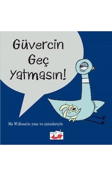 Güvercin Geç Yatmasın! - Mo Willems - Uçan Fil Güvercin Geç Yatmasın! - Mo Willems - Uçan Fil