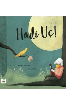 Hadi Uç! - Paula Carballeira - Elma Yayınevi Hadi Uç! - Paula Carballeira - Elma Yayınevi