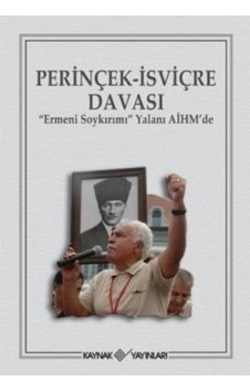 Perinçek- İsviçre Davası Ermeni Soykırımı Yalanı AİHM'de- Kaynak Yayınları