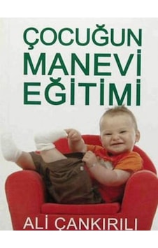 Çocuğun Manevi Eğitimi - Ali Çankırılı - Zafer Yayınları Çocuğun Manevi Eğitimi - Ali Çankırılı - Zafer Yayınları