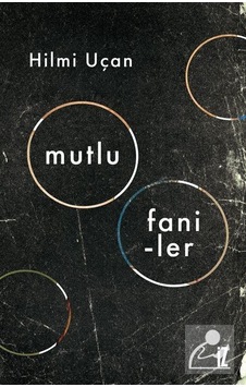 Mutlu Faniler - Hilmi Uçan - İz Yayıncılık