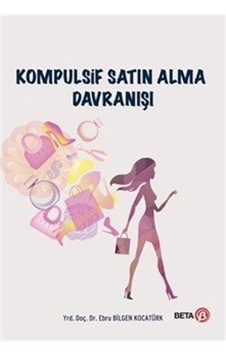 Kompulsif Satın Alma Davranışı / Yrd. Doç. Dr. Ebru Bilgen Koc... Kompulsif Satın Alma Davranışı / Yrd. Doç. Dr. Ebru Bilgen Koc...