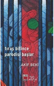 Tıraş Bitince Parodisi Başlar - Akif Beki - Elips Kitapları Tıraş Bitince Parodisi Başlar - Akif Beki - Elips Kitapları