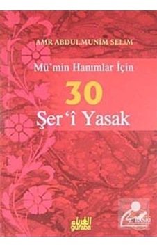 Mü'min Hanımlar İçin 30 Şer'i Yasak- Guraba Yayınları Mü'min Hanımlar İçin 30 Şer'i Yasak- Guraba Yayınları