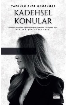Kadehsel Konular / Yazgülü Buse Gemalmaz Kadehsel Konular / Yazgülü Buse Gemalmaz