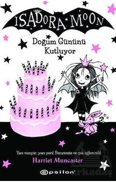 Isadora Moon - Doğum Gününü Kutluyor - Harriet Muncaster - Epsilon Yayınevi Isadora Moon - Doğum Gününü Kutluyor - Harriet Muncaster - Epsilon Yayınevi