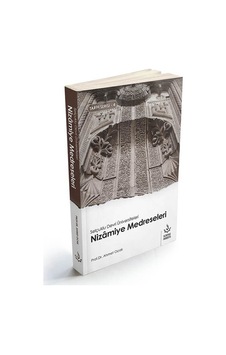 Selçuklu Devri Üniversiteleri Nizamiye Medreseleri-Tarih Serisi 4 - Ahmet Ocak - Nizamiye Akademi