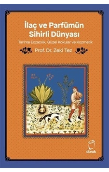İlaç Ve Parfümün Sihirli Dünyası Tarihte Eczacılık, Güzel Koku...